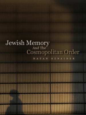 Jewish Memory And The Cosmopolitan Order Hannah Arendt And The Jewish Condition