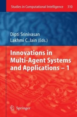 Innovations in MultiAgent Systems and Applications  1
            
                Studies in Computational Intelligence