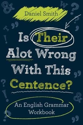 Is Their Alot Wrong With This Centence An English Grammar Workbook