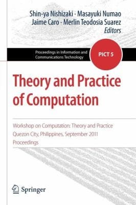 Theory And Practice Of Computation Workshop On Computation Theory And Practice Quezon City Philippines September 2011 Proceedings