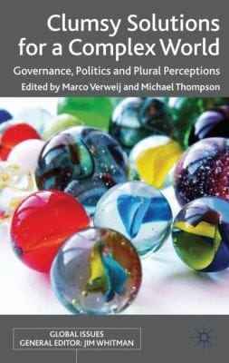 Clumsy Solutions For A Complex World Governance Politics And Plural Perceptions