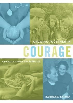Growing Together in Courage
            
                Character Stories for Families