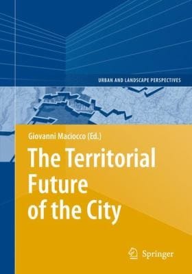 The Territorial Future of the City
            
                Urban and Landscape Perspectives