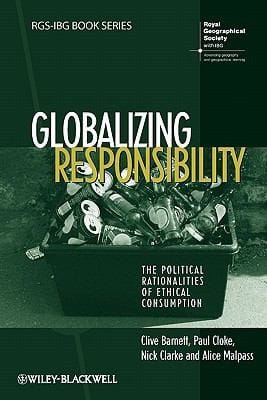 Globalizing Responsibility The Political Rationalities Of Ethical Consumption