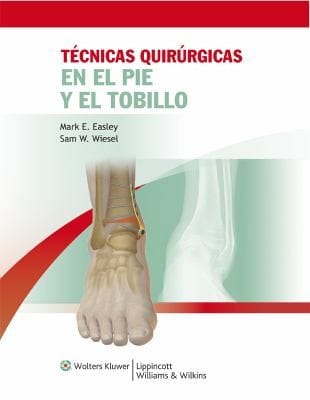 Tecnicas Quirurgicas En El Pie Y El Tobillo Surgical Techniques In The Foot And Ankle