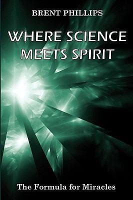 Where Science Meets Spirit The Formula For Miracles