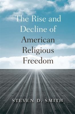 The Rise And Decline Of American Religious Freedom