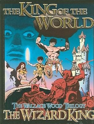 The King of the World
            
                Wallace Wood Trilogy The Wizard King