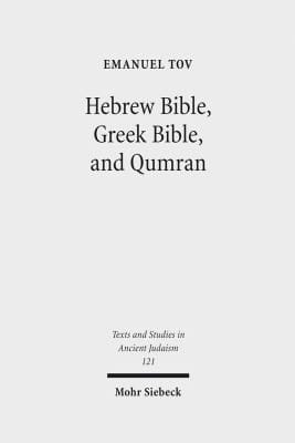 Hebrew Bible Greek Bible And Qumran Collected Essays