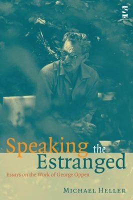 Speaking The Estranged Essays On The Work Of George Oppen