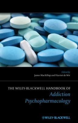 The Wileyblackwell Handbook Of Addiction Psychopharmacology