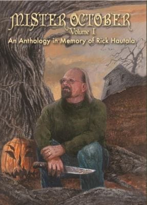 Mister October Volume I  An Anthology in Memory of Rick Hautala