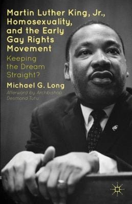 Martin Luther King Jr Homosexuality And The Early Gay Rights Movement Keeping The Dream Straight