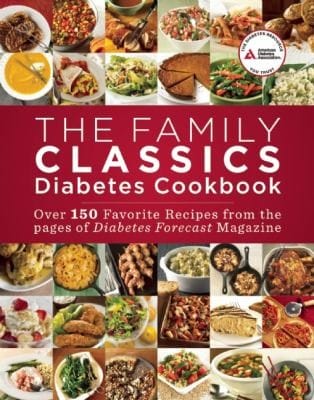 The Family Classics Diabetes Cookbook Over 140 Favorite Recipes From The Pages Of Diabetes Forecast Magazine