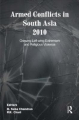 Armed Conflicts In South Asia 2010 Growing Leftwing Extremism And Religious Violence