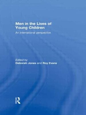Men In The Lives Of Young Children An International Perspective
