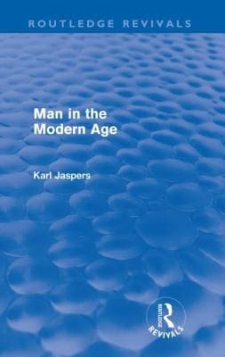 Man in the Modern Age
            
                Routledge Revivals