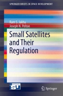 Small Satellites and their Regulation
            
                Springerbriefs in Space Development