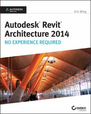 Autodesk Revit Architecture 2014 No Experience Required