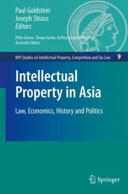 Intellectual Property In Asia Law Economics History And Politics