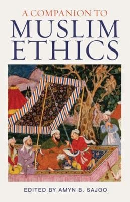 A Companion To Muslim Ethics