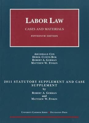 Labor Law Cases And Materials 2011 Statutory And Case Supplement