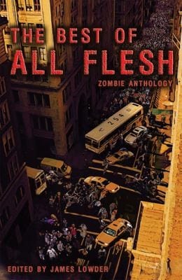 The Best Of All Flesh Zombie Anthology