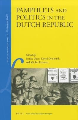 Pamphlets And Politics In The Dutch Republic