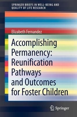 Accomplishing Permanency Reunification Pathways And Outcomes For Foster Children