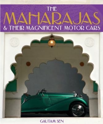 The Maharajas Their Magnificent Motor Cars