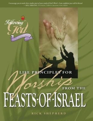 Life Principles For Worship From The Feasts Of Israel