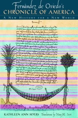 Fernndez De Oviedos Chronicle Of America A New History For A New World