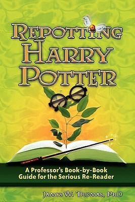 Repotting Harry Potter A Professors Bookbybook Guide For The Serious Rereader
