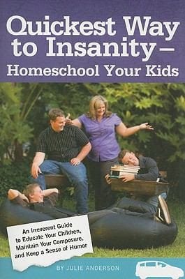 Quickest Way to Insanity  Homeschool Your Kids