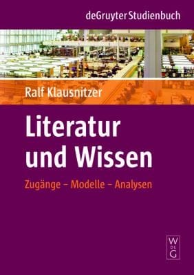 Literatur Und Wissen Zugnge Modelle Analysen