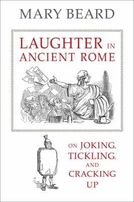 Laughter in Ancient Rome
            
                Sather Classical Lectures