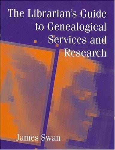 The librarian's guide to genealogical services and research