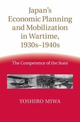 Japans Economic Planning And Mobilization In Wartime 1930s1940s The Competence Of The State