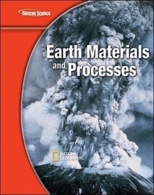 Earth Materials and Processes
            
                Glencoe Science