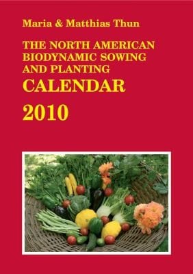 The North American Biodynamic Sowing and Planting Calendar