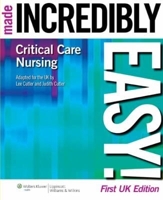 Critical Care Nursing Made Incredibly Easy
            
                Made Incredibly Easy Paperback