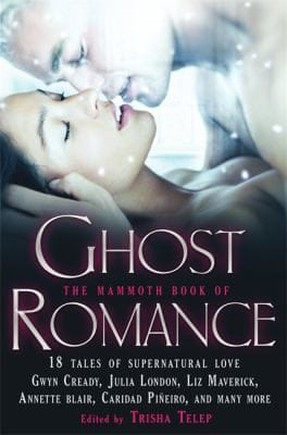 The Mammoth Book Of Ghost Romance 21 Tales Of Love After Death