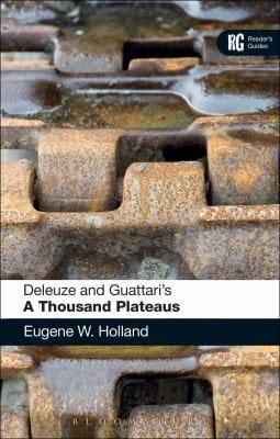 Deleuze and Guattaris a Thousand Plateaus
            
                Readers Guide