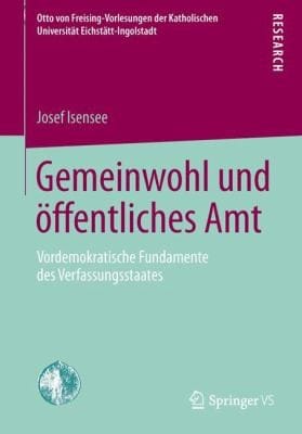 Gemeinwohl Und Ffentliches Amt Vordemokratische Fundamente Des Verfassungsstaates