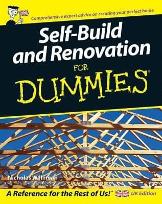 Selfbuild And Renovation For Dummies