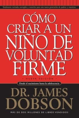 Como Criar A un Nino de Voluntad Firme  The New StrongWilled Child