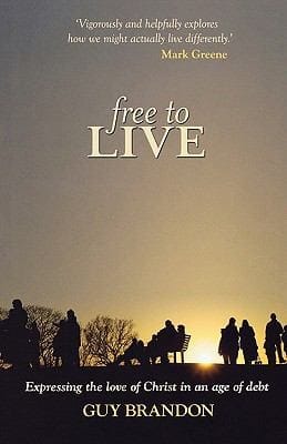 Free to Live  Expressing the Love of Christ in an Age of Debt