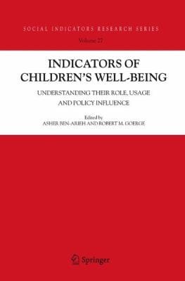 Indicators Of Childrens Wellbeing Understanding Their Role Usage And Policy Influence