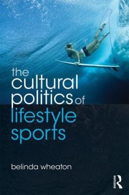 The Cultural Politics of Lifestyle Sports
            
                Routledge Critical Studies in Sport