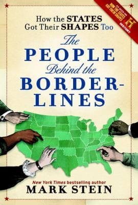 How The States Got Their Shapes Too The People Behind The Borderlines